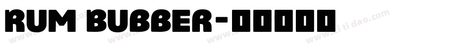 Rum Bubber字体转换